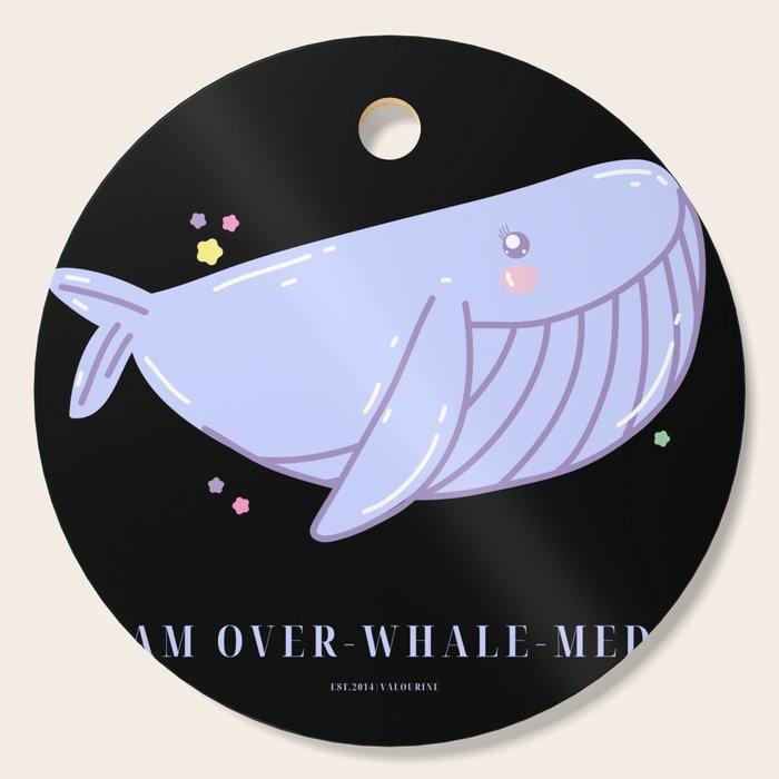 I am over whale med Whale pun meme funny joke lol overwhelm Cutting