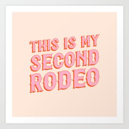This is My Second Rodeo (pink and orange saloon-style letters) Art Print