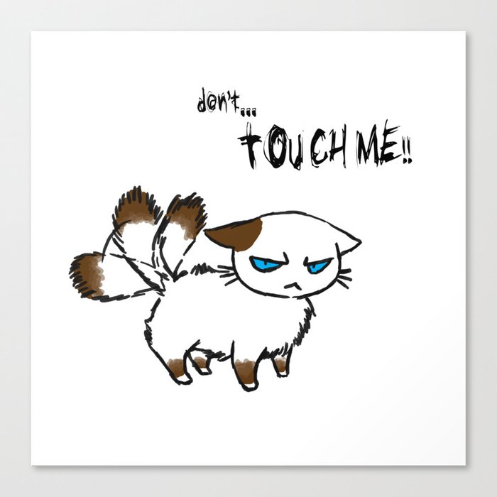 Don't touch me! Canvas Print