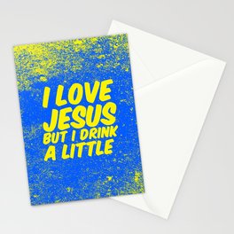 I love Jesus, but I drink a little Stationery Cards