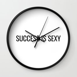 success is sexy Wall Clock