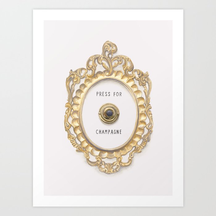 Press For Champagne Kunstdrucke Press For Champagne Kunstdrucke