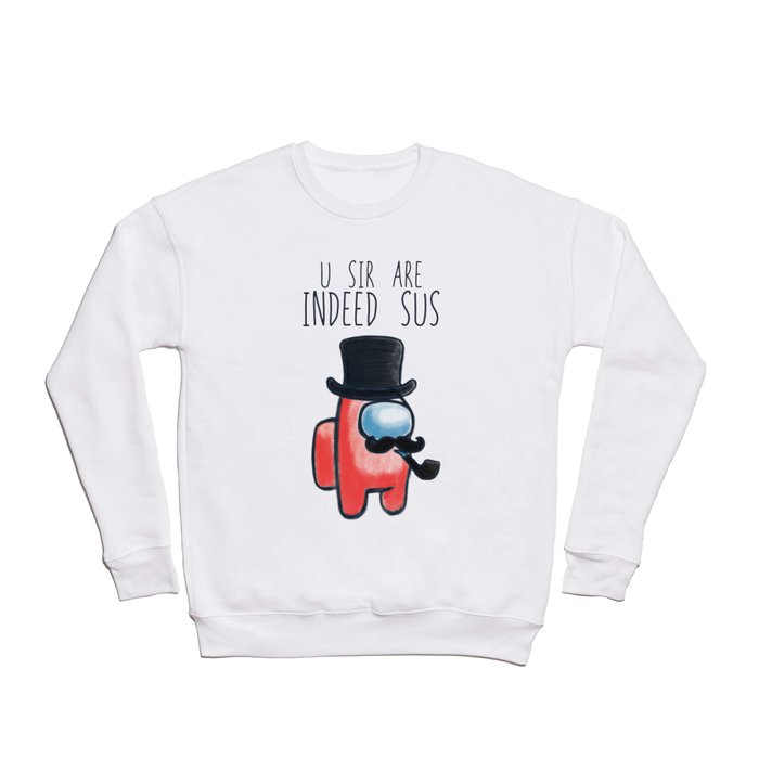 you sir are kinda sus, gentleman among us Crewneck Sweatshirt