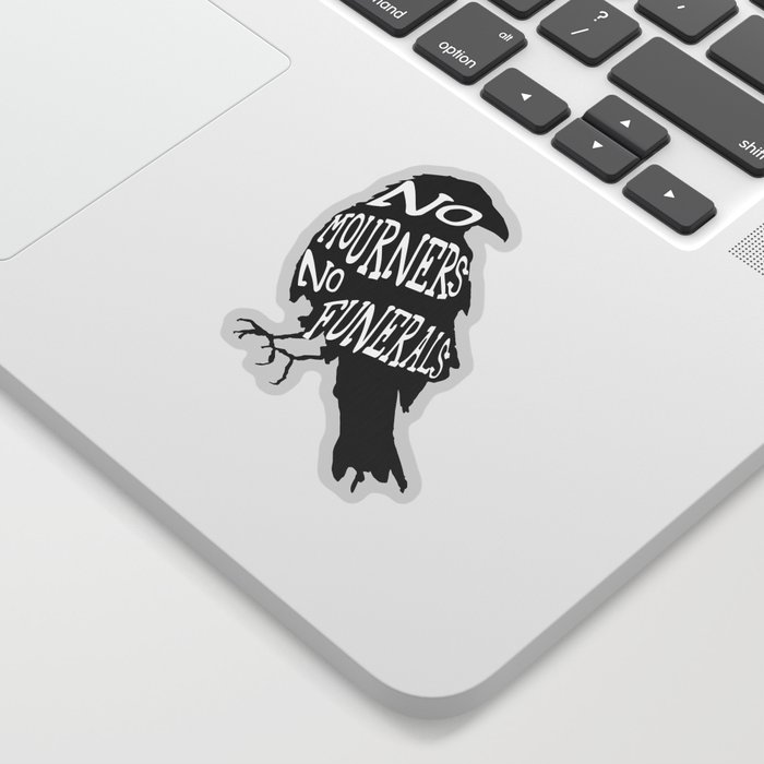 No Mourners No Funerals Six of Crows Sticker