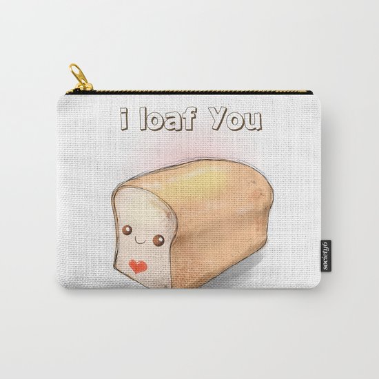 i loaf you Carry-All Pouch