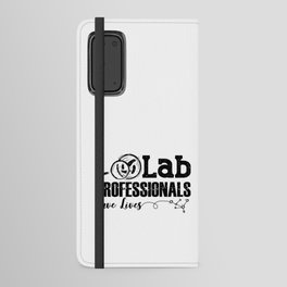 Lab Professionals Save Lives Laboratory Tech Gift Android Wallet Case