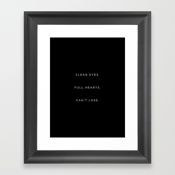 Clear Eyes. Full Hearts. Can't Lose. Framed Art Print