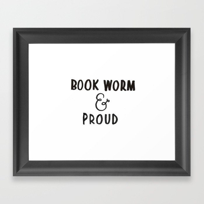 Book Worm & Proud Framed Art Print