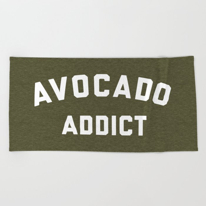 Avocado Addict Funny Foodie Vegan Health Quote Beach Towel