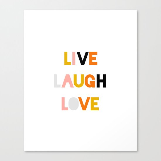 LIVE LAUGH LOVE Canvas Print