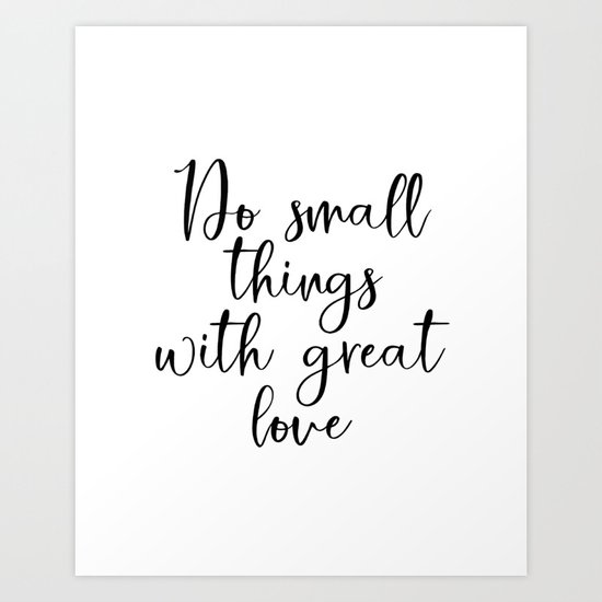 Do Small Things With Great Love Printable Wall Art Minimalist Wall Decor Farmhouse Wall Decor Ins Art Print By Lovelyprints Society6
