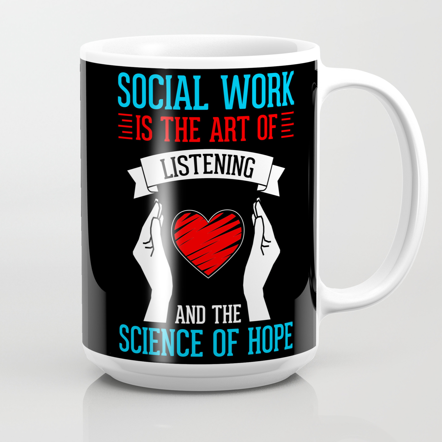 Social Worker Listening And The Science Of Hope Funny Heart Social Work Is  The Art Of Listening And Coffee Mug by Yestic | Society6