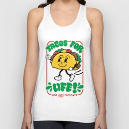 Tacos for life! - not just for Tuesdays Tank Top