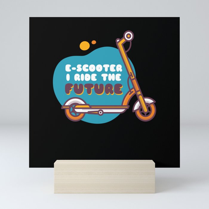 EScooter I Ride The Future Mini Art Print