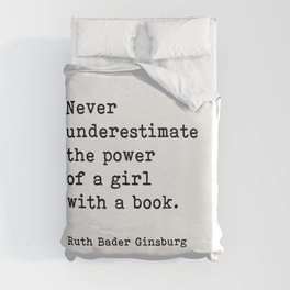 Never Underestimate The Power Of A Girl With A Book, Ruth Bader Ginsburg, Motivational Quote, Duvet Cover