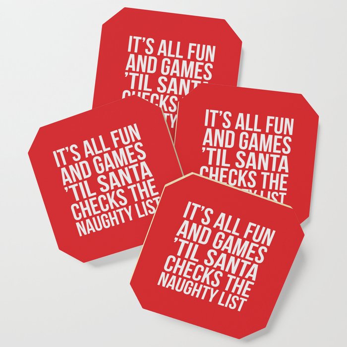 All Fun And Games Til Santa Checks The Naughty List Funny Christmas Quote Coaster By Beckymccreary Society6
