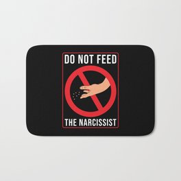 Do not Feed the Narcissist Bath Mat