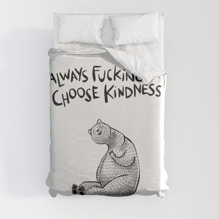 Always Fucking Choose Kindness ~ Bertina Duvet Cover