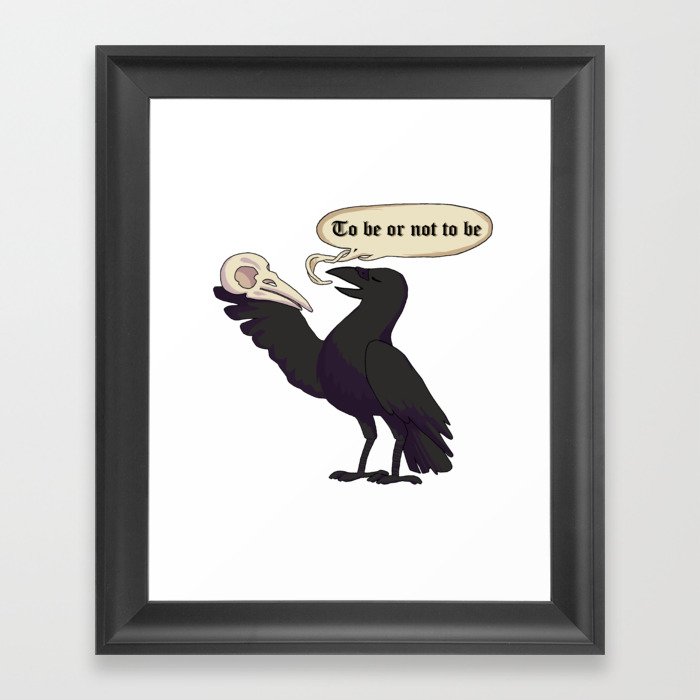 To Be or Not to Be Framed Art Print