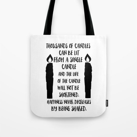 Happiness never decreases by being shared Tote Bag