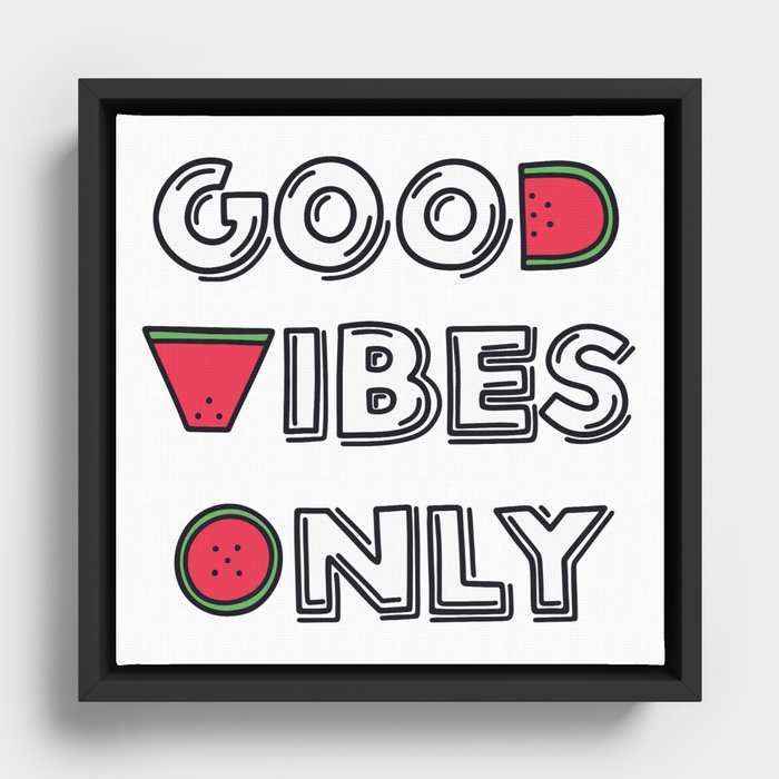 Good Vibes Only Framed Canvas
