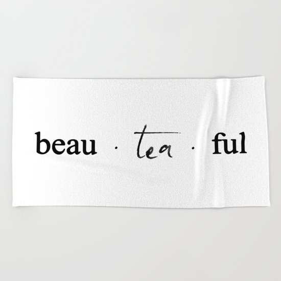 Beau.tea.ful Beach Towel