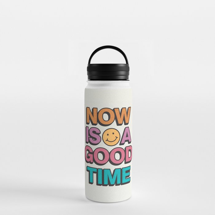 Now Is A Good Time Water Bottle