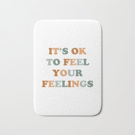 It's Ok To Feel Your Feelings Bath Mat | Feelings, Motivational, Mentalhealth, Self, Reminder, Saying, Emotional, Youareworthy, Motivation, Graphicdesign 