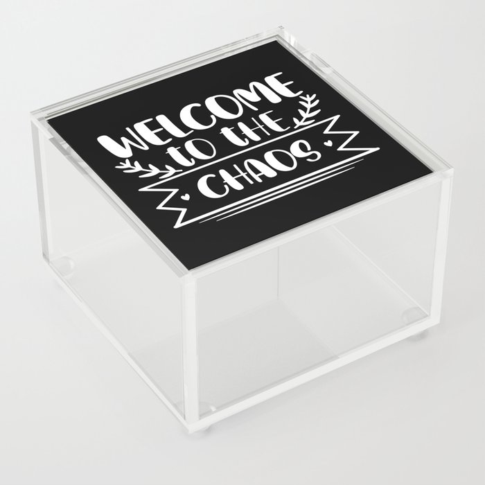 Welcome To The Chaos Funny Home Acrylic Box