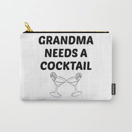 Grandma Needs A Cocktail, Funny Gift For Grandmother Carry-All Pouch