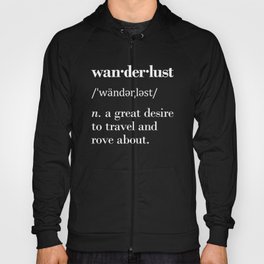 Wanderlust (n.) a great desire to travel and rove about Hoody