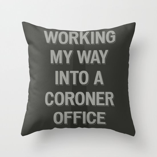 The Coroner Office Throw Pillow