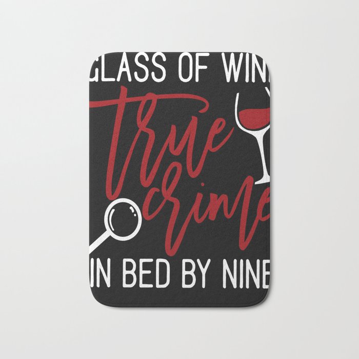 True Crime and Wine gift for criminal podcast lovers T- Bath Mat