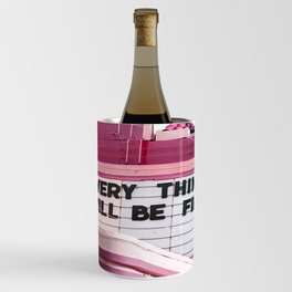 Every Thing Will Be Fine Wine Chiller
