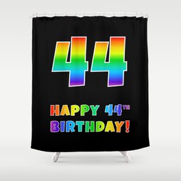 [ Thumbnail: HAPPY 44TH BIRTHDAY - Multicolored Rainbow Spectrum Gradient Shower Curtain ]