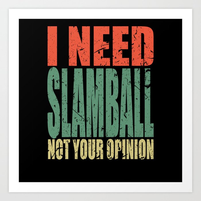 Slamball Saying funny Art Print