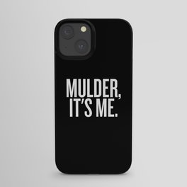 Mulder, It's Me. (Black) iPhone Case