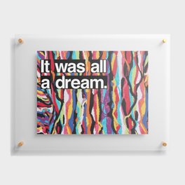 "It Was All A Dream" Biggie Small Inspired Hip Hop Design Floating Acrylic Print