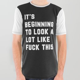 A Lot Like Fuck This Funny Quote All Over Graphic Tee | Sarcasm, Sassy, Swearing, Sarcastic, Quote, Crazy, Trendy, Jokes, Cursing, Humour 