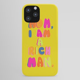 Mom, I Am A Rich Man iPhone Case