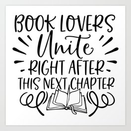 Book Lovers Unite After Next Chapter Art Print