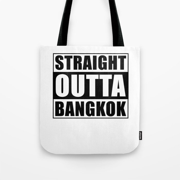 Straight Outta Bangkok Tote Bag