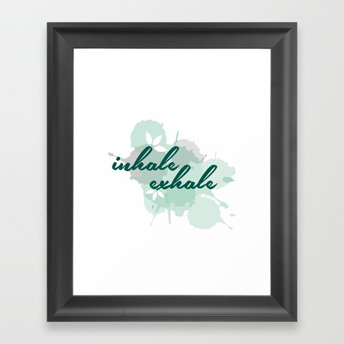 Inhale Exhale typographic quotes with watercolor paint splatter	 Framed Art Print
