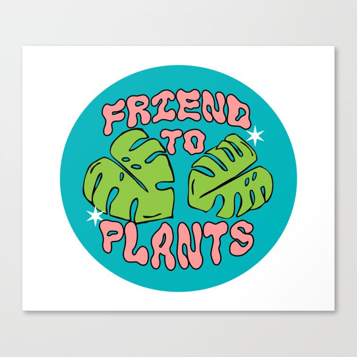 friend to plants Canvas Print