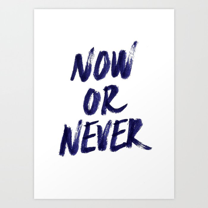 Discover the motif NOW OR NEVER by Robert Farkas as a print at TOPPOSTER