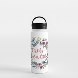 Crois en Toi - Francais - French Phrases Water Bottle