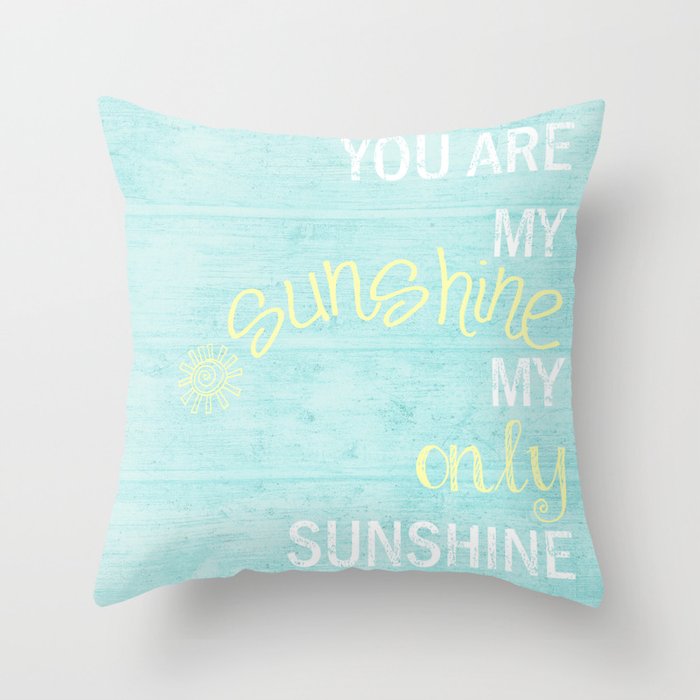 YOU ARE MY SUNSHINE Throw Pillow