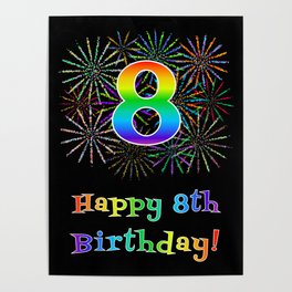 [ Thumbnail: 8th Birthday - Fun Rainbow Spectrum Gradient Pattern Text, Bursting Fireworks Inspired Background Poster ]