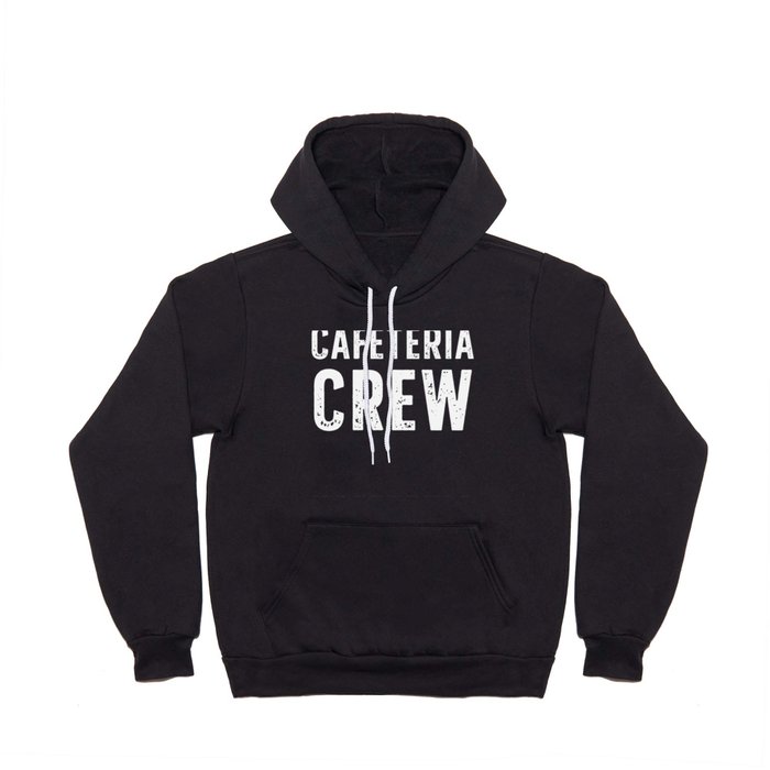 Cafeteria Crew Lunch Lady Squad Worker Hoody