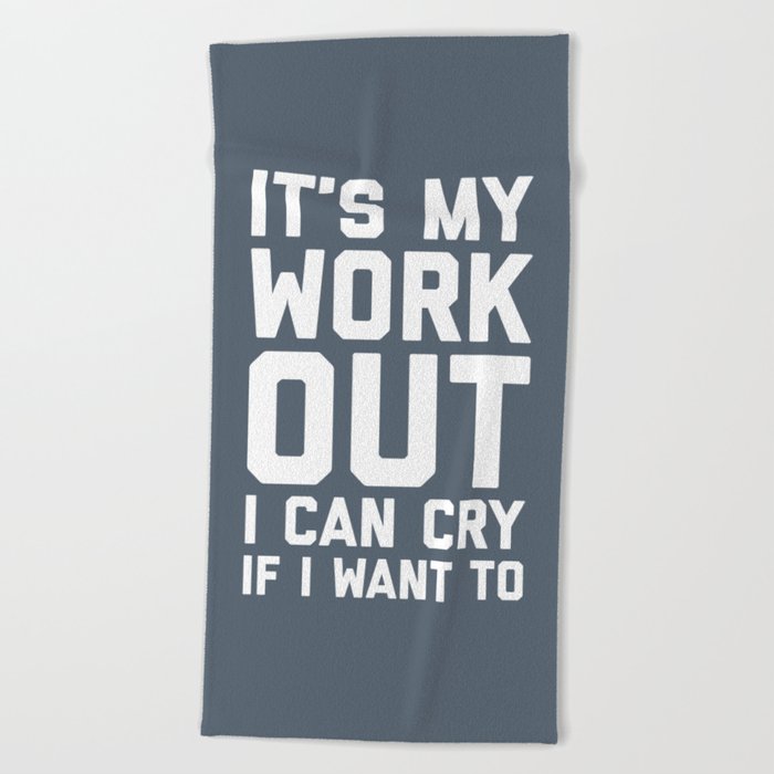 It S My Workout Funny Gym Quote Beach Towel By Jcanimals Society6